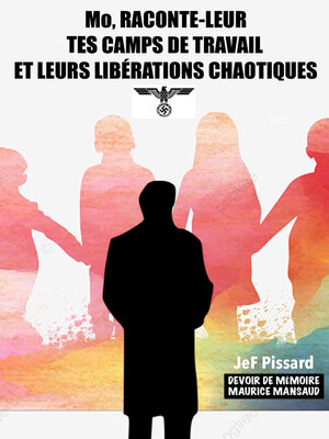 cover image of Mo, RACONTE-LEUR TES CAMPS DE TRAVAIL ET LEURS LIBÉRATIONS CHAOTIQUES